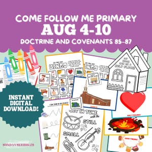 Op de afbeelding: Een verzameling afdrukbare digitale downloads voor het "Come Follow Me Primary" programma, met de tekst "Aug 4-10 Doctrine and Covenants 85-87". Inclusief bingokaarten, kleurplaten en illustraties.