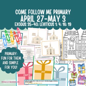 May include: A colorful graphic with the text "Come Follow Me Primary" and the dates April 27-May 3. The image includes illustrations of temples, gift boxes, crayons, and the words "Faith," "Joy," and "Peace."