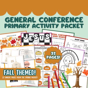 May include: A fall-themed activity packet with the text "General Conference Primary Activity Packet." The packet includes 32 pages of activities, including word searches, coloring pages, and seek-and-find games. The packet features images of pumpkins, leaves, and the word "Jesus."