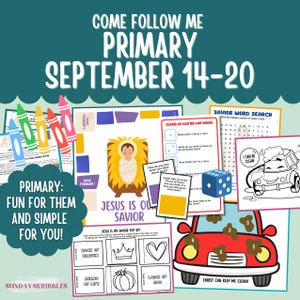 May include: A collection of printable activity sheets for children titled Come Follow Me Primary September 14-20. The set includes a word search, a car wash coloring page, a pop-up craft, and game cards featuring illustrations of Jesus.