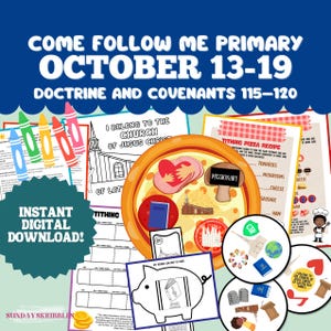 May include: A digital download graphic with the text "Come Follow Me Primary October 13-19 Doctrine and Covenants 115-120." The image includes a pizza graphic, a church outline, crayons, and other religious-themed illustrations. The words "Instant Digital Download" are also present.