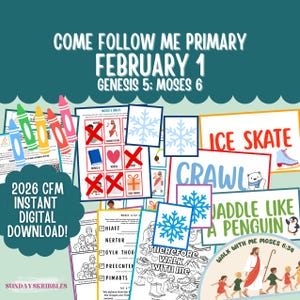 May include: A collection of colorful digital downloads with the text "COME FOLLOW ME PRIMARY FEBRUARY 1 GENESIS 5: MOSES 6". Includes illustrations of snowflakes, ice skates, and a penguin. The text "2026 CFM INSTANT DIGITAL DOWNLOAD!" is also visible.
