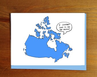 I Canada Wait To See You Again Greeting Card