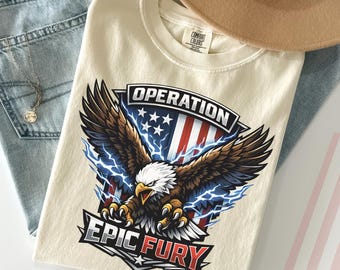 Comfort Colors® Operation Epic Fury Shirt, Funny Patriotic Military Tee, Political Shirt, Bald Eagle Shirt, Veteran Day Gift Shirt
