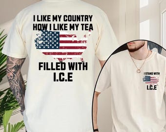 Meme I Like My Country How I Like My Tea Two Sided Shirt, Patriotic Republican Shirt, Trump Supporter Tee, 4th of July,Trump Merch 2028 MAGA