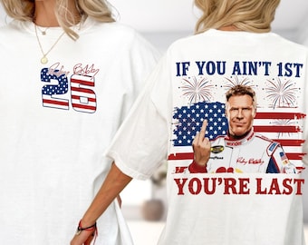 If You Ain't 1st You're Last American Flag Tee, Patriotic Racing Style Shirt