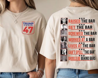Trump Raised The BAR Funny Shirt, Meme Trump Force Shirt, POTUS Tee, Trump Trending Graphic T-shirt