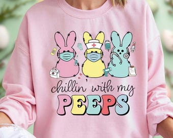 Nurse Easter Chillin With My Peeps Easter Bunny T-Shirt, RN Nurse Bunny Sweatshirt, Meme Easter Nurse Gift