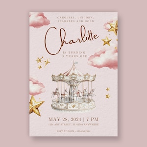 May include: Pink and gold birthday invitation with a carousel, unicorns, and stars. The text reads "Carousel, Unicorn, Sparkles and Gold", "Charlotte", "Is Turning 3 Years Old", "May 28, 2024 | 7 PM", "1234 Any Street | IL 62704 Anywhere", and "RSVP to Mom -123-456-7890".
