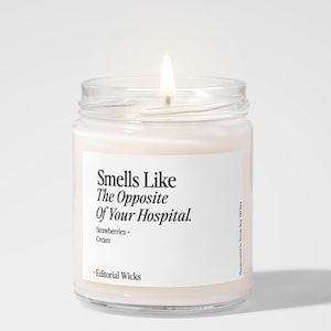 Funny Nurse Gift Candle: Smells Like The Opposite Of A Hospital - Vegan Coconut Soy Wax