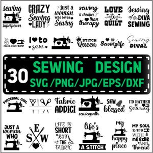 May include: A collection of 30 sewing-themed designs in SVG, PNG, JPG, EPS, and DXF formats. The designs feature sewing machines, text like "Sewing Diva," "Fabric Addict," and other sewing-related phrases in black and white.