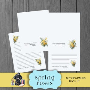 May include: Set of six 8.5" x 11" lined pages with floral accents. Each page features a yellow rose bouquet and inspirational text. The words "spring roses" are in a light blue bubble.
