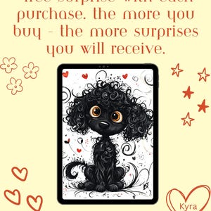 May include: A digital illustration of a black poodle with curly hair and big brown eyes. The poodle is sitting on a white background with red hearts and black swirls. The text "free surprise with each purchase. the more you buy - the more surprises you will receive." is at the top of the image. The text "Kyra" is in a red heart shape at the bottom right of the image.