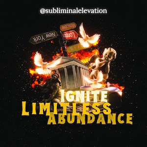 Può includere: Opera d'arte digitale con colombe, statue classiche e segnali stradali di città. Il testo "IGNITE LIMITLESS ABUNDANCE" è giallo. È presente anche il testo "@subliminalelevation". Lo sfondo è una scena cosmica e infuocata.