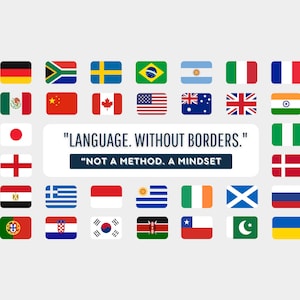 May include: A colorful graphic with flags from around the world, representing different countries and cultures. The text "LANGUAGE. WITHOUT BORDERS." and "NOT A METHOD. A MINDSET" is displayed below the flags.