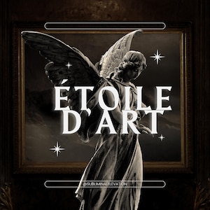 May include: A digital art piece featuring a grayscale statue of an angel with large wings, set against a dark, framed background. The text "ÉTOILE D'ART" is prominently displayed, with star accents. The @subliminalelevation is at the bottom.