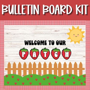 May include: A bulletin board kit with a white wood background, a red and white gingham border, and a welcome to our patch sign with strawberry letters. The sign is decorated with a smiling sun and a picket fence with green grass and strawberries.