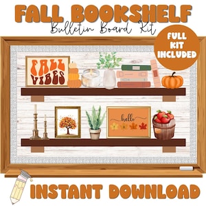 May include: A digital illustration of a fall-themed bulletin board kit. The design includes shelves with books, pumpkins, candles, and framed art with the words "Fall Vibes" and "hello". The text "FALL BOOKSHELF Bulletin Board Kit" and "INSTANT DOWNLOAD" are also included.