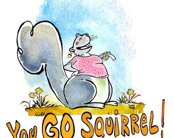 Encouragement Card: 'You Go Squirrel!'