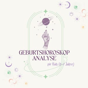 Op de afbeelding: Een illustratie met een lichtbeige achtergrond toont een hand die uitreikt naar een planeet met ringen, omringd door sterren en hemelse vormen. De tekst luidt "GEBURTSHOROSKOP ANALYSE für Kids (0-7 Jahre)". Het ontwerp gebruikt tinten paars, groen en wit.