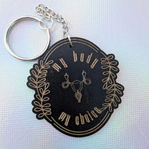 My Body My Choice - Handmade Pro-Choice Wooden Keychain