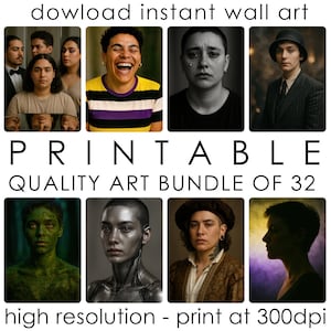 May include: A digital art bundle showcasing a variety of portrait images with different moods and artistic approaches. The image includes text that reads "dowload instant wall art", "PRINTABLE QUALITY ART BUNDLE OF 32", and "high resolution - print at 300dpi".