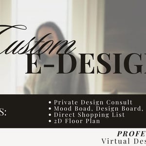 May include: An advertisement for a one-room interior design service. The ad features the text "Custom E-Design" and lists the inclusions: Private Design Consult, Mood Board, Design Board, Direct Shopping List, and 2D Floor Plan. The ad also includes the text "Kori Interiors" and "Professional Virtual Design Services".