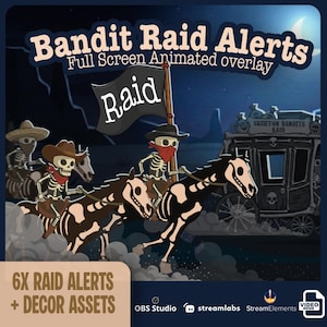 May include: Animated overlay design featuring skeleton bandits riding horses, pulling a stagecoach, and carrying a flag that says "Raid." The overlay includes text that says "Bandit Raid Alerts" and "6X Raid Alerts + Decor Assets."