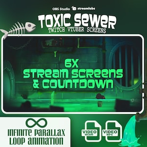 May include: Digital graphic for Twitch VTuber screens, depicting a cartoon sewer scene with green water and brick walls. Text includes "TOXIC SEWER", "6X STREAM SCREENS & COUNTDOWN", and "INFINITE PARALLAX LOOP animation". Includes WEBM and MP4 video file icons.