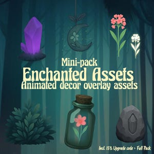 May include: An image featuring various animated decor assets. Included are a glowing purple crystal, a crescent moon with floral accents, and several flowers. A bottle with a flower inside, a bush, and a stone with a gem are also shown. The text reads "Mini-pack Enchanted Assets Animated decor overlay assets".
