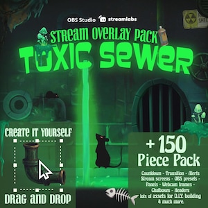 May include: A digital stream overlay pack titled Toxic Sewer featuring a dark green sewer theme with glowing neon green liquid, silhouettes of rats, mushrooms, and a fish skeleton. Includes text elements like Stream Overlay Pack, Create It Yourself, and Drag and Drop.