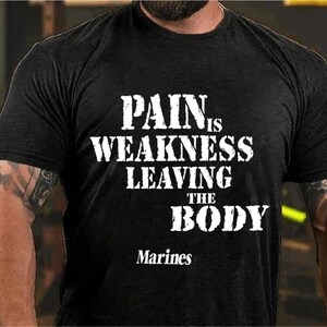 TampaPrinting 'Pain Is Weakness Leaving The Body' T-Shirt - 100% Cotton, Pre-Shrunk, Black - View #9