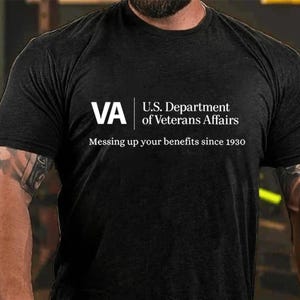T-shirt VA Veterans Affairs Messing Up Your Benefits Cotton T-shirt