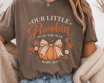 Cute Growing A Little Pumpkin Shirt, Fall Pregnancy Announcement Tee, Pumpkin Baby 2027 Maternity Shirt, Thanksgiving Expecting Mom Gift
