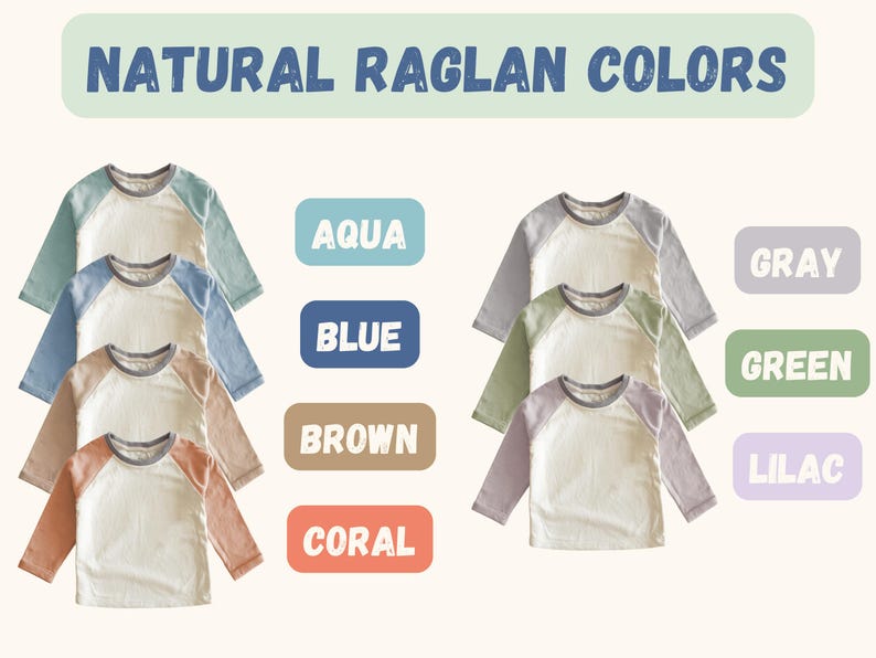 May include: Image of raglan shirts in various colors, including aqua, blue, brown, coral, gray, green, and lilac. The text "NATURAL RAGLAN COLORS" is at the top. Each shirt has a white body and colored sleeves.