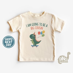 I'm Going To Be A Big Cousin Toddler Shirt - Cute Boys Dinosaur Kids Tee - Big Cousin Boys Announcement Natural Shirt