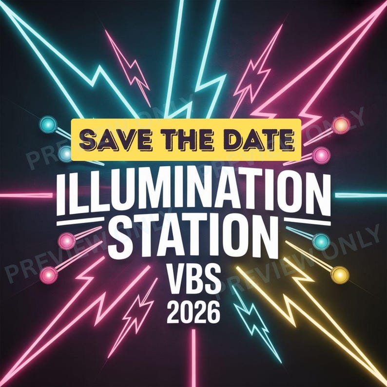 May include: A promotional graphic with a black background features the text "SAVE THE DATE" in a yellow rectangle. Below, the words "ILLUMINATION STATION VBS 2026" are displayed in white. Neon blue, pink, and yellow lightning bolts and circles surround the text.