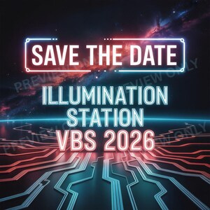 May include: A digital graphic with the text "SAVE THE DATE" in a white font, outlined in red, above "ILLUMINATION STATION VBS 2026" in a blue and red font. The background features a galaxy design and circuit board lines.