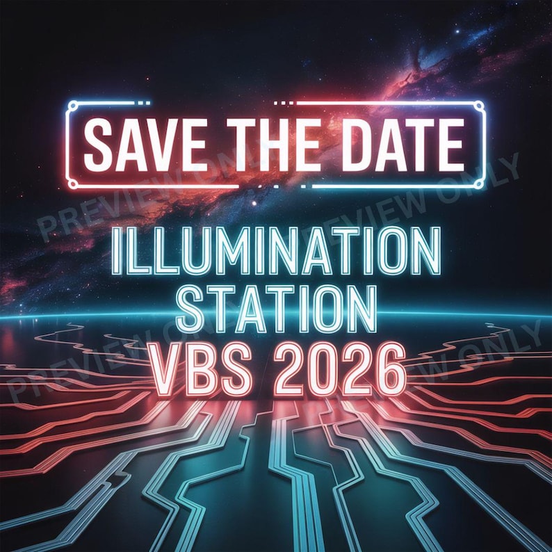 May include: A digital graphic with the text "SAVE THE DATE" in a white font, outlined in red, above "ILLUMINATION STATION VBS 2026" in a blue and red font. The background features a galaxy design and circuit board lines.