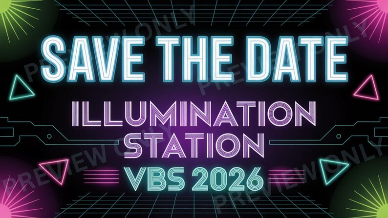 May include: A retro-style graphic with the text "SAVE THE DATE" in a blue and white neon font. Below, "ILLUMINATION STATION" and "VBS 2026" are displayed in a purple font. The background is black with neon geometric shapes.