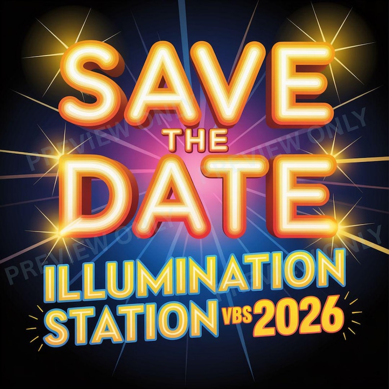 May include: A vibrant graphic with the words "SAVE THE DATE" in large, glowing orange letters. Below, it reads "ILLUMINATION STATION VBS 2026" in a playful font, with starburst accents. The background is a mix of purple, blue, and yellow.