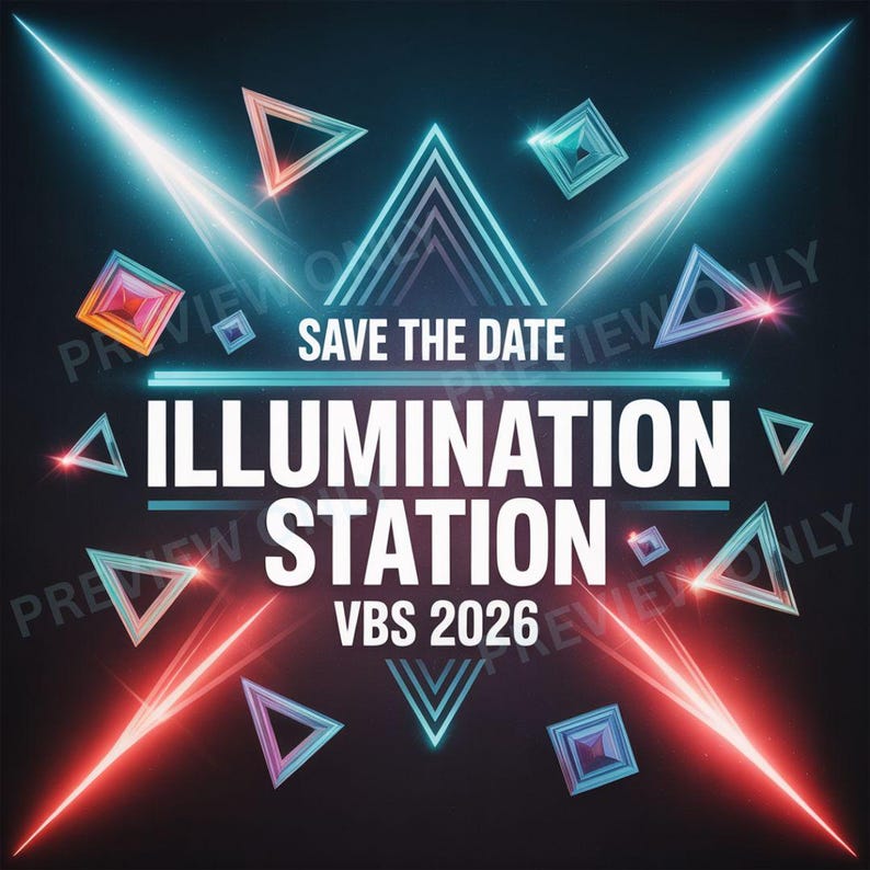 May include: A promotional graphic with a dark background features the text "SAVE THE DATE" above "ILLUMINATION STATION" and "VBS 2026". Geometric shapes in teal, red, and pink, along with light beams, create a futuristic design.