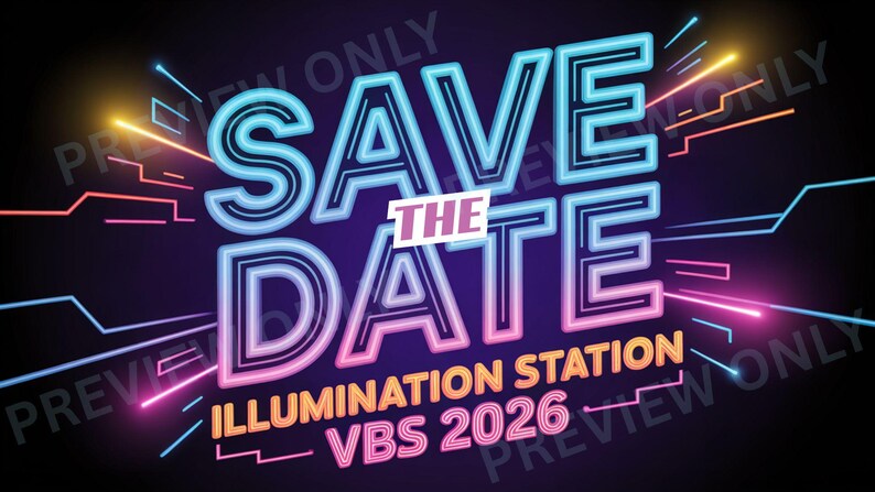 May include: A neon sign with the words "SAVE THE DATE" in blue and pink, with "THE" in white. Below, it reads "ILLUMINATION STATION VBS 2026" in orange. The background is dark purple with neon lines.