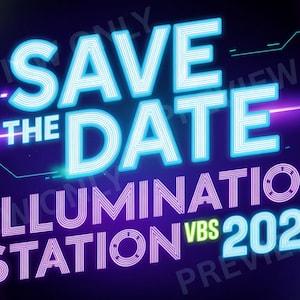 May include: A digital graphic with the words "SAVE THE DATE" in bright blue, outlined in white, above "ILLUMINATION STATION VBS 2026" in purple. The background is dark blue with neon green and pink accents.