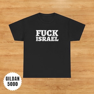 Fuck Israel T-shirt | Politisk protestskjorta unisex antisionistisk aktivistkläder social rättvisa bojkott Israel