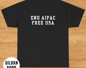 End AIPAC Political Statement T-Shirt | Anti AIPAC USA Tee