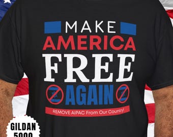 Make America Free Again T-Shirt: Anti Zionist Lobby AIPAC Political Activist Tee