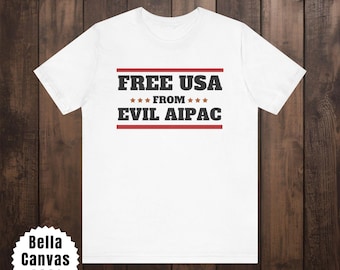 Free USA From Evil AIPAC T-Shirt: Anti Zionists Lobby Activism Tee