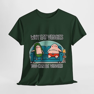 Gen Z Gen Alpha T-Shirt - Funny Slang - Why Eat Veggies You Can Be Veggies - Cool Guy - Unisex Heavy Cotton
