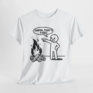 Gen Z Gen Alpha T-Shirt - Funny Slang - Damn That&#39;s Fire - Camping Guy - Unisex Heavy Cotton
